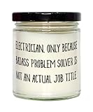 Funny Electrician Gifts, Electrician. Only Because Badass Problem, Fun Birthday Scent Candle for Colleagues, from Friends, Electrician Tools, Gifts for Electricians, Electrician Tshirts, Electrician