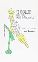Charlie and the Big Mistake 1434990540 Book Cover