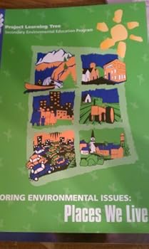 Paperback Exploring Environmental Issues: Places We Live (Project Learning Tree: Secondary Environmental Education Program) Book