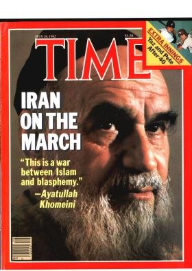 Time Magazine July 26 1982 Iran on the March Time Magazine July 26 1982 Iran on the March