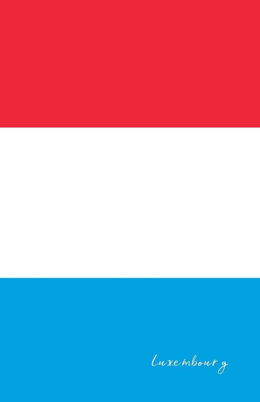 Luxembourg: Flag Notebook, Travel Journal to write in, College Ruled Journey Diary