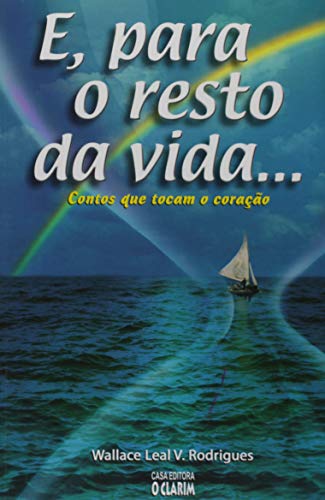 E Para o Resto da Vida.... Especial. Contos que Tocam o Coração