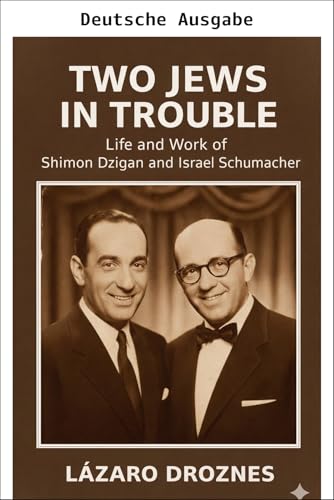 Zwei Juden in der Klemme. Leben und Werk von Shimon Dzigan und Israel Schumacher.