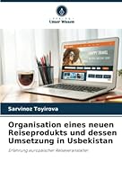 Organisation eines neuen Reiseprodukts und dessen Umsetzung in Usbekistan 6205382016 Book Cover
