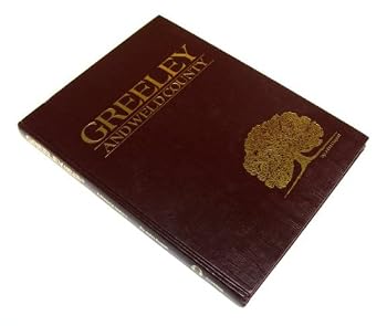 Hardcover Greeley and Weld County: A Pictorial History Book