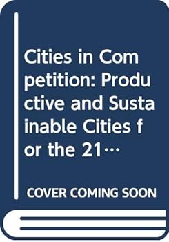 Paperback Cities in Competition: Productive and Sustainable Cities for the 21st Century Book