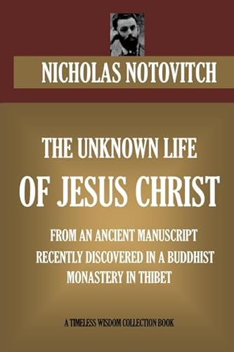 THE UNKNOWN LIFE OF JESUS CHRIST (Timeless Wisd... 1521779252 Book Cover