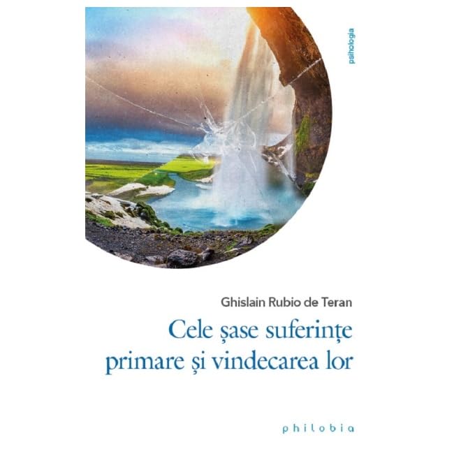 Cele Sase Suferinte Primare Si Vindecarea Lor