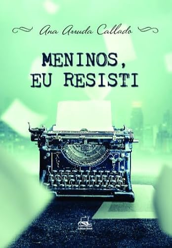 Meninos, eu resisti: