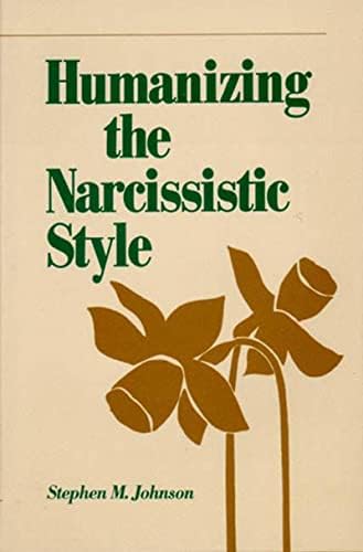 Humanizing the Narcissistic Style (Norton Professional Book)