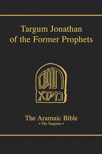 Targum Jonathan of the Former Prophets (The Aramaic Bible) (Volume 10)