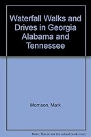 Waterfall Walks and Drives in Georgia Alabama and Tennessee 0963607022 Book Cover