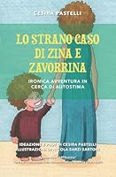 Lo strano caso di Zina e Zavorrina: ironica avventura in cerca di autostima (Italian Edition) B0F5PVBSN7 Book Cover