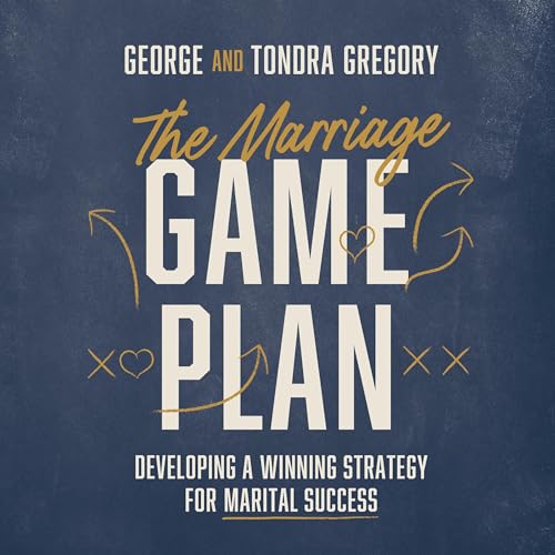 The Marriage Game Plan by George Gregory, Tondra Gregory episode artwork