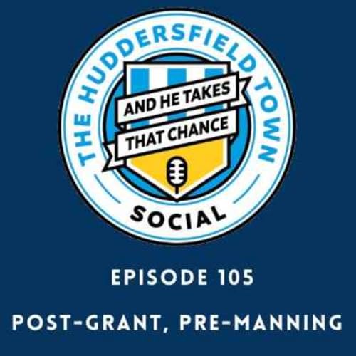 The Town Social Episode 105: Post-Grant, Pre-Manning
