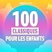 100 Classiques Chansons pour Enfants