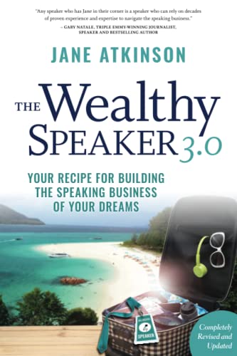 The Wealthy Speaker 3.0: Your Recipe for Building the Speaking Business of Your Dreams (The Wealthy Speaker Series) image 2