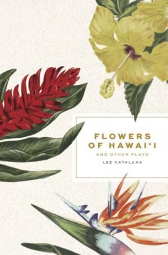 Flowers of Hawai'i and Other Plays