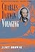 Charles Darwin: A Biography, Vol. 1 - Voyaging