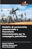  Modello di partnership commerciale e finanziaria internazionale per le compagnie petrolifere