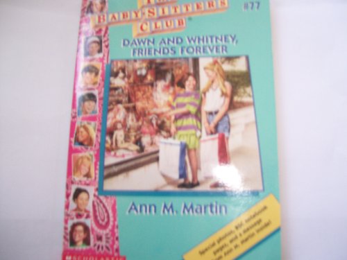 Dawn and Whitney, Friends Forever (The Baby-Sit... 0590926098 Book Cover