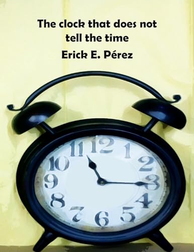 The clock that does not tell the time (Dream to tell)