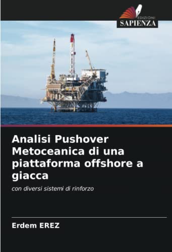 Analisi Pushover Metoceanica di una piattaforma offshore a giacca: con diversi sistemi di rinforzo