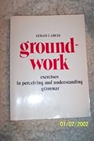 Groundwork: Exercises in Perceiving & Understanding Grammar 0155296957 Book Cover