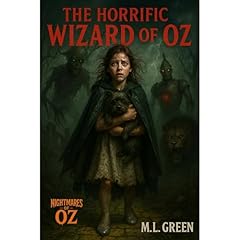 The Horrific Wizard of Oz Audiolibro Por M.L. Green arte de portada