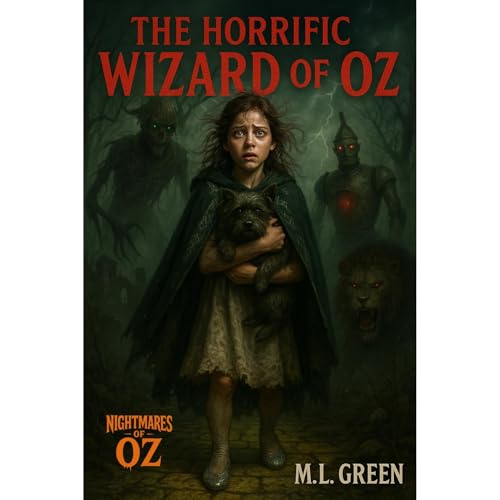 The Horrific Wizard of Oz (Authored by M.L. Green) episode artwork