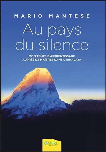 livre Au pays du silence - Mon temps d'apprentissage auprès de Maîtres dans l'Himalaya