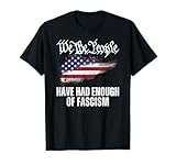 Photo Gallery we the people have had enough of fascism maglietta Photo Gallery we the people have had enough of fascism maglietta