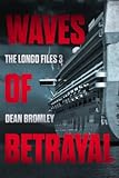 Waves of Betrayal: The Longo Files 3