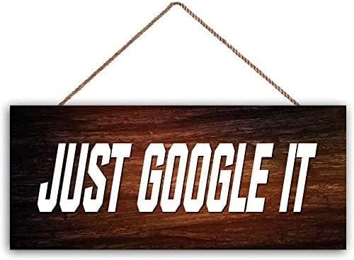 Just Google It Sign Accessory Gift Plaque for Home Office Door Or Wall Wood Inspirational 6x12 Inch