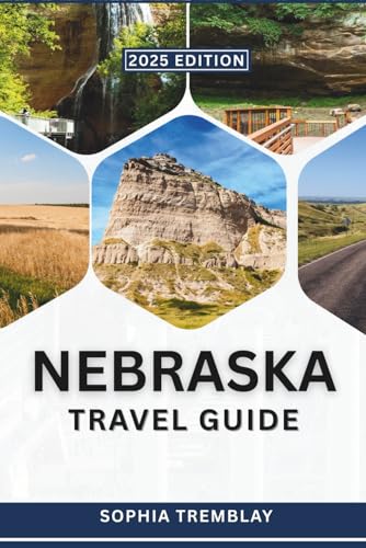 Nebraska Travel Guide 2025