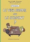  Le vieil homme ou le serpent ?: A ton avis...