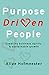 Purpose Driven People: Creating business agility and sustainable growth (English Edition)