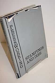 Hardcover Pressworking--stampings and dies (Manufacturing update series) Book