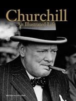 Churchill: An Illustrated Life 1435146557 Book Cover