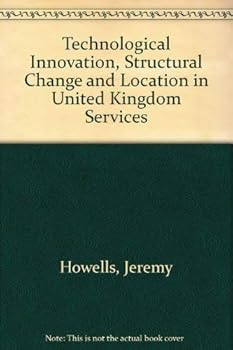 Hardcover Technological Innovation, Structural Change, and Location in Uk Services Book