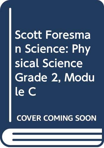 Scott Foresman Science: Physical Science Grade 2, Module C : AA.VV ...