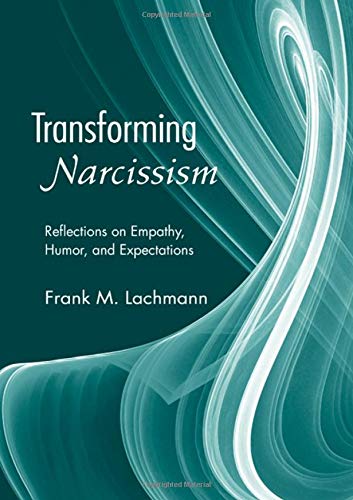 Transforming Narcissism: Reflections on Empathy, Humor, and Expectations (Psychoanalytic Inquiry Book Series)