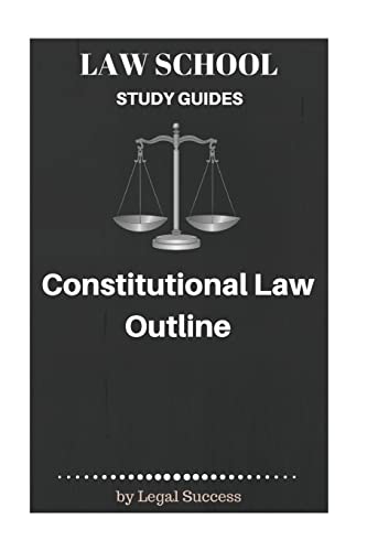 Law School Study Guides: Constitutional Law Outline