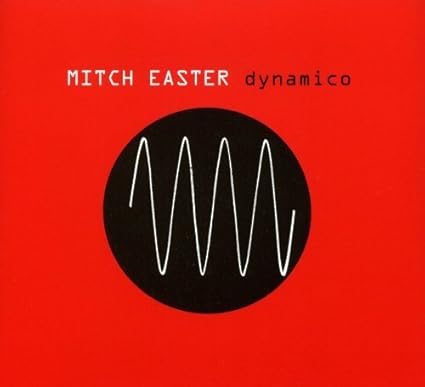 Dynamico by Mitch Easter (2007-03-13)