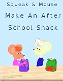 squeak the mouse scan  Squeak & Mouse Make An After School Snack