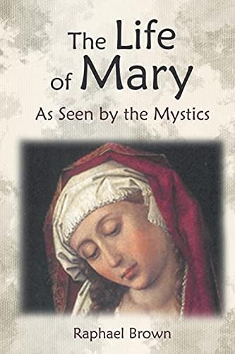 The Life of Mary As Seen by the Mystics Paperback โ Illustrated, May 9, 2014