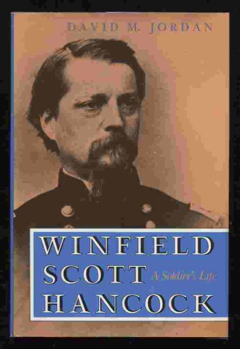 Winfield Scott Hancock: A Soldier's Life 0253365805 Book Cover