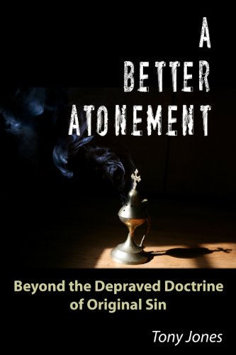 A Better Atonement: Beyond the Depraved Doctrine of Original Sin