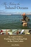 Fly Fishing the Inland Oceans