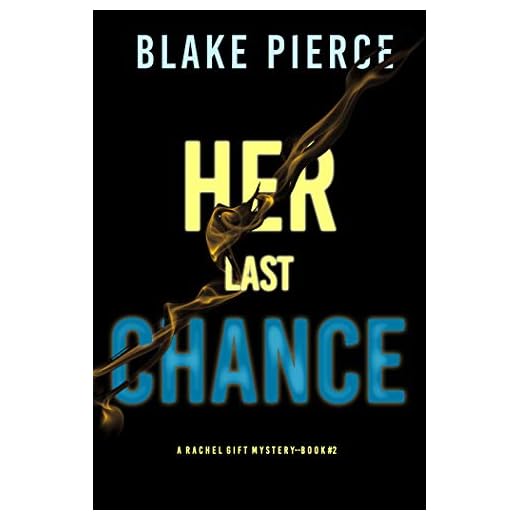 Her Last Chance (A Rachel Gift FBI Suspense Thriller—Book 2)